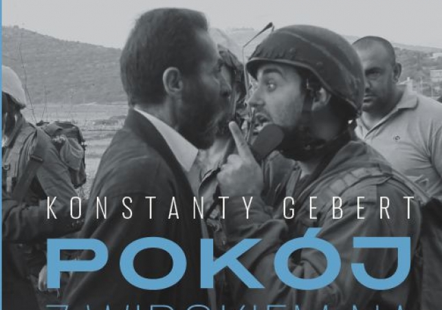 Konstanty Gebert – Pokój z widokiem na wojnę. Historia Izraela